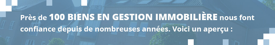 Près de 100 biens en gestion immobilière nous font confiance depuis de nombreuses années.